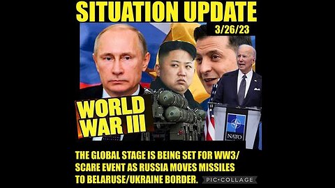 SITUATION UPDATE - GLOBAL STAGE BEING SET FOR WW3! SCARE EVENT AS RUSSIA MOVING MISSILES TO BELARUS!