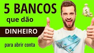 5 bancos que dão dinheiro para abrir conta | RENDA EXTRA | APP