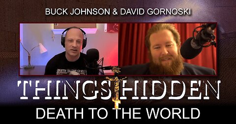 THINGS HIDDEN 103: Death to the World with Buck Johnson