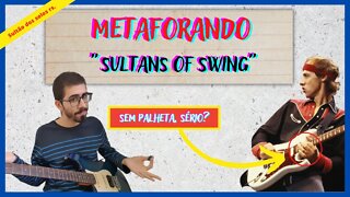 "METAFORANDO" SOLOS DE GUITARRA: SULTANS OF SWING