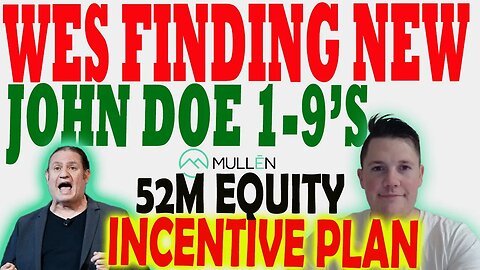 Wes Finding NEW John Does for Mullen ?! │ Mullen 2022 Equity Incentive Plan ⚠️ Must Watch video