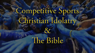 Competitive Sports - Christian Idolatry & The Bible by David Barron