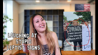 Laughing at Leftist Signs | Pro-Choice Edition
