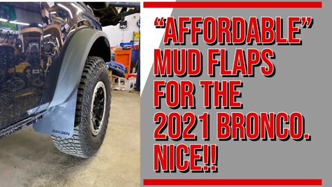 Affordable Mud Flaps for the 2021 Bronco Sasquatch NICE!!