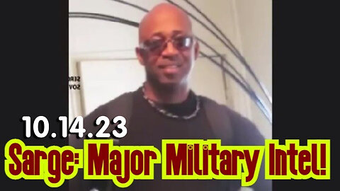 Sarge Major Military Intel 10/14/2023