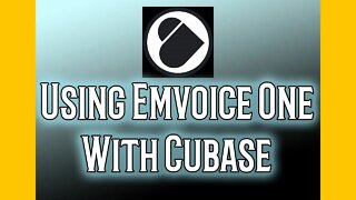 Using Emvoice One in Cubase Elements 11 - So Easy!