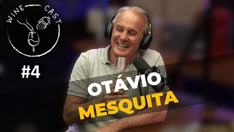 Winecast #4 - Otávio Mesquita