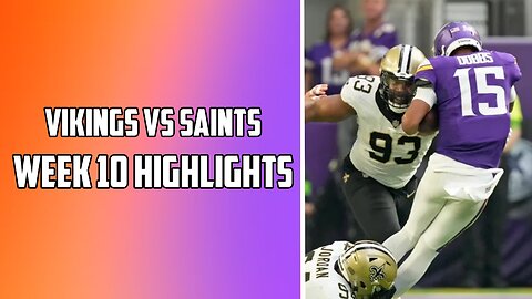 Minnesota Vikings VS New Orleans Saints Week 10 NFL Highlights | 2023