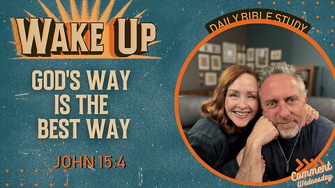 WakeUp Daily Devotional | God's Way is the BEST WAY | John 15:4