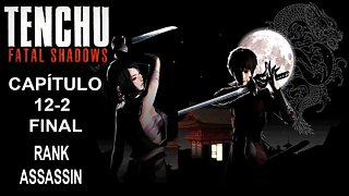 [PS2] - Tenchu: Fatal Shadows - [Capítulo 12-2 - Final] - Rank Assassin - Detonado 100% - 1440p