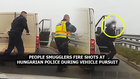 People smugglers fire shots at Hungarian Police during vehicle pursuit