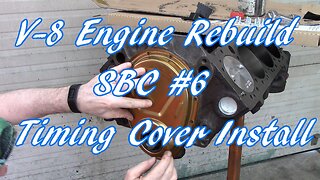 V-8 Engine Rebuild SBC #6 Timing Cover Install