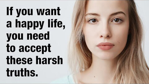 12 Harsh Truths You Need To Accept To Live a Happy Life