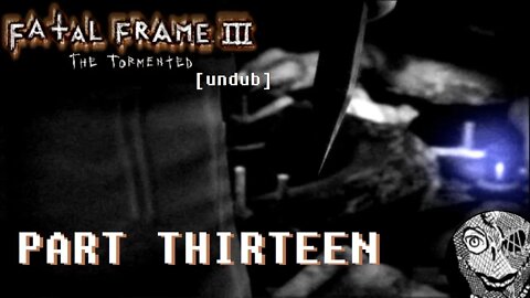 (PART 13) [The Ceremony of Commandment] Fatal Frame III: The Tormented UNDUB 1080p