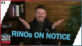 The Truth Hurts #1 - RINOs On Notice