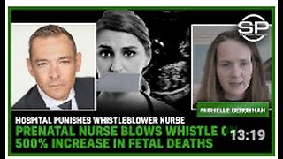 Hospital PUNISHES Whistleblower Nurse; Prenatal Nurse Blows Whistle On 500% INCREASE In Fetal Deaths