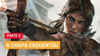 TOMB RAIDER DEFINITIVE EDITION - #3 :A CHAPA ESQUENTOU, legendado em PT-BR | XBOX ONE S 1080p 60fps