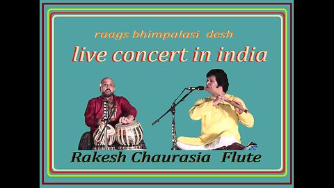 RAKESH CHAURASIA---RAGA BHIMPALASI DESH