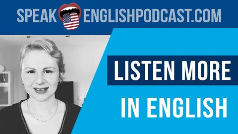 #158 Listen in English more often