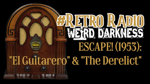 #RetroRadio ESCAPE: “El Guitarero” and “The Derelict” (1953) #WeirdDarkness