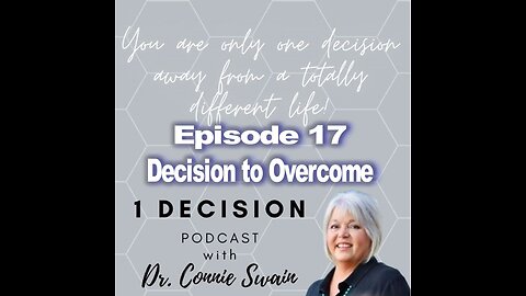 Episode 17 - Decision to Overcome
