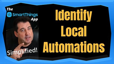 SmartThings App - Identify Local SmartThings App Automations - The SmartThings App Simplified