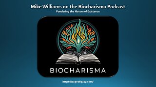 Mike Williams on the Biocharisma Podcast - Life In The Matrix (June 2024)