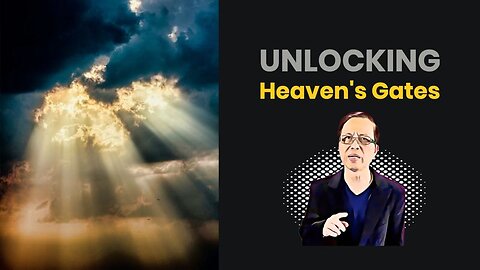 Unlocking Heaven's Gates