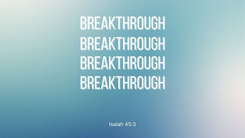 Today is your day for BREAKTHROUGH!
