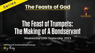 (B) The Feast Of God~ The Feast of Trumpets: The Making of A Bondservant || Ita Udoh