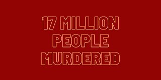 17 million Murdered