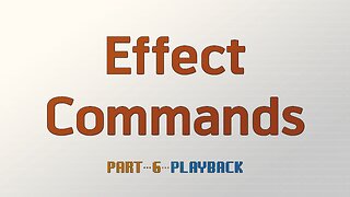 Effect Commands Part 6 - Playback