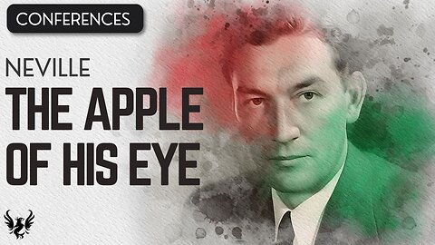 💥 The Apple of his Eyes ❯ Neville Goddard ❯ Original Recording 📚