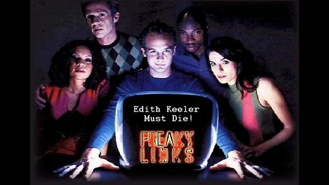 FreakyLinks EDITH KEELER MUST DIE Series Episode 03 FOX TV October 20, 2000