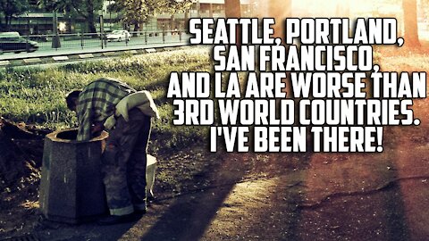 Seattle, Portland, San Francisco, and La Are Worse Than 3rd World Countries