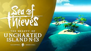 Sea of Thieves: The Beauty of Uncharted Island N-13