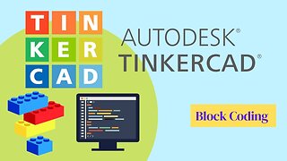 TinkerCad (Block Coding)
