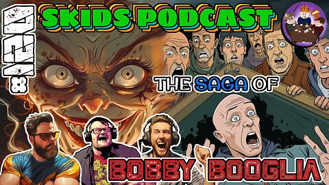 #120 - The Saga Of Bobby Booglia