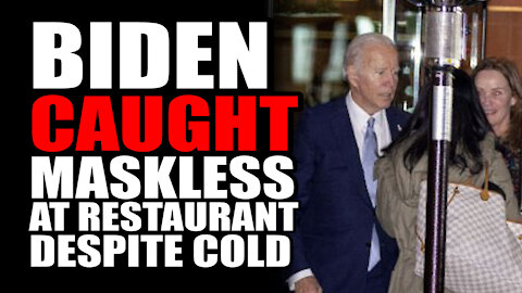 Biden CAUGHT Maskless at Restaurant Despite Cold