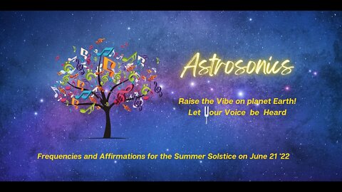 Astrosonics Affirmations for Summer Solstice June 21 '22 #astrology #sound #highvibes
