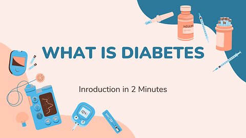 What is Diabetes in 2 Minutes.