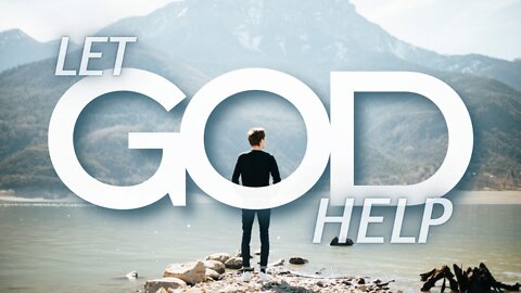 Let God Help ... | 3.15.2022 | Don Steiner
