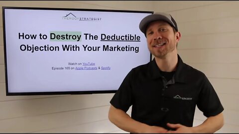 How to Destroy The Deductible OBJECTION With Your Marketing (Storm Damage Roof Sales)