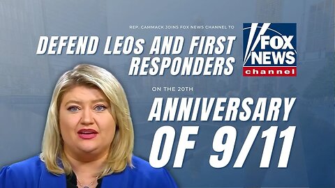 Rep. Cammack Defends LEOs & First Responders On 20th Anniversary Of 9/11