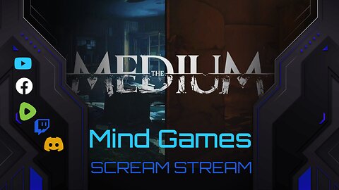 THE MEDIUM Scream Stream Round 3 - Mind Games