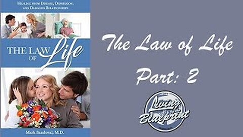 The Law of Life: Part: 2 - Heal from Disease, Depression, and Damaged Relationships