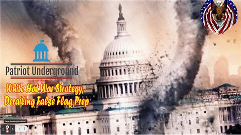 Patriot Underground BIG Intel: White Hat War Strategy, Derailing False Flag Prep