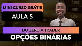 MINI CURSO OPÇÕES BINÁRIAS ( Aula 5 )