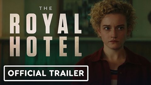 THE ROYAL HOTEL Official Trailer (2023)