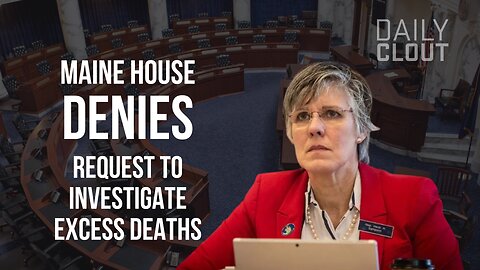 REEL: "Maine House DENIES Request to Investigate Excess Deaths in Working-Age Adults"
